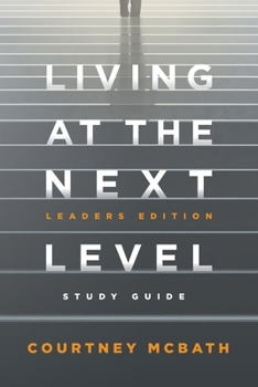 Paperback Living at The Next Level - Study Guide: Leaders Edition Book