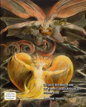 The Great Red Dragon and the Woman Clothed with the Sun - William Blake - Notebook/Journal: College Ruled - 200 Blank Pages - 8x10 Inches