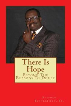 Paperback There is Hope: Beyond The Reasons To Doubt Book