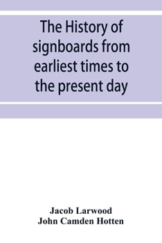 Paperback The history of signboards from earliest times to the present day Book