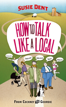 Paperback How to Talk Like a Local: From Cockney to Geordie Book