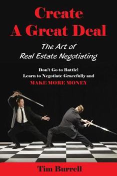 Paperback Create a Great Deal: The Art of Real Estate Negotiating Book