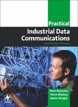 Paperback Practical Industrial Data Communications: Best Practice Techniques Book