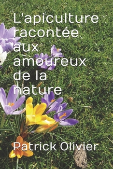 Paperback L'apiculture racontée aux amoureux de la nature [French] Book