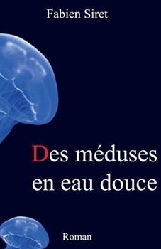 Paperback Des méduses en eau douce [French] Book