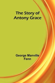 Paperback The Story of Antony Grace Book