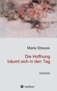 Paperback Die Hoffnung träumt sich in den Tag [German] Book