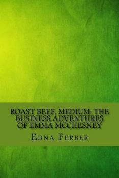 Paperback Roast Beef, Medium: The Business Adventures of Emma McChesney Book