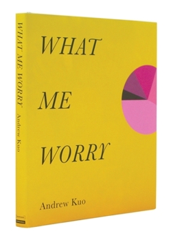 Hardcover Andrew Kuo: What Me Worry Book