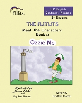 Paperback THE FLITLITS, Meet the Characters, Book 13, Ozzie Mo, 8+Readers, U.K. English, Confident Reading: Read, Laugh and Learn Book