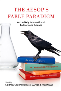 Paperback The Aesop's Fable Paradigm: An Unlikely Intersection of Folklore and Science Book