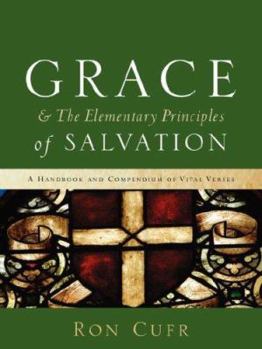 Grace & the Elementary Principles of Salvation