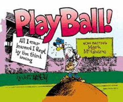 Paperback Play Ball: All I Ever Learned I Forgot by the Third Inning Book