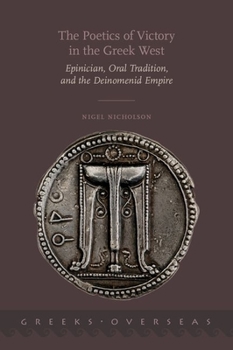 Hardcover Poetics of Victory in the Greek West: Epinician, Oral Tradition, and the Deinomenid Empire Book