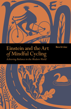 Einstein  The Art of Mindful Cycling: Achieving Balance in the Modern World - Book  of the Tiempo de Mirar