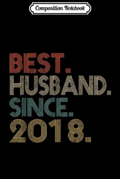 Paperback Composition Notebook: 1st Wedding Anniversary Gift Best Husband Since 2018 Journal/Notebook Blank Lined Ruled 6x9 100 Pages Book