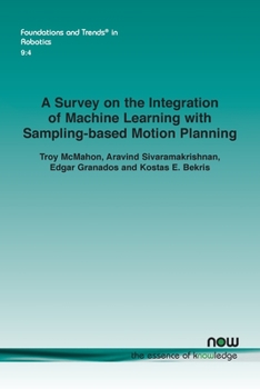 Paperback A Survey on the Integration of Machine Learning with Sampling-Based Motion Planning Book