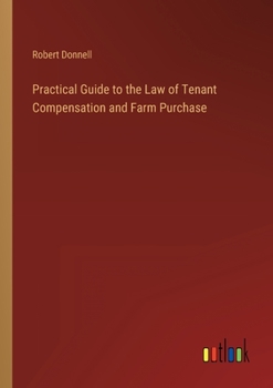 Paperback Practical Guide to the Law of Tenant Compensation and Farm Purchase Book