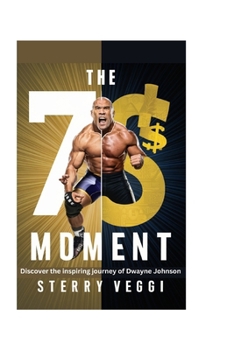 Paperback The 7$ MOMENT: Discover The Inspiring Journey of Dwayne Johnson Book