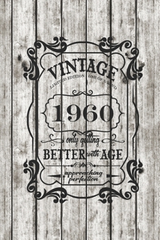 Vintage, Limited Edition, One Of  A Kind, 1960, Only Getting Better With Age, Approaching Perfection. Great Birthday Gift Idea: A 6 x 9 Blank Lined Notebook. Unique Birthday Gift Alternative