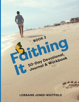 Paperback Faithing It Book 2: 50-Day Devotional Journal and Workbook Book