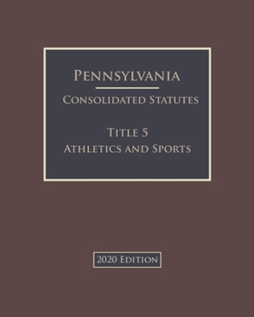 Paperback Pennsylvania Consolidated Statutes Title 5 Athletics and Sports 2020 Edition Book