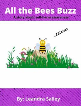Paperback All the Bees Buzz: A story about self-harm awareness Book