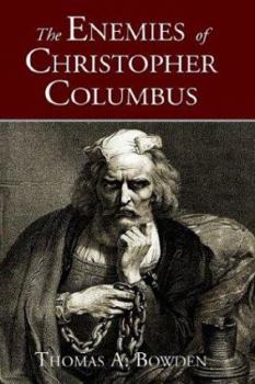 The Enemies of Christopher Columbus: Answers to Critical Questions About the Spread of Western Civilization