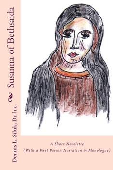 Paperback Susanna of Bethsaida: ((A Short Novelette) (With a First Person Narration in Monologue)) Book