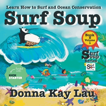 Paperback Surf Soup: Learn How to Surf and Ocean Conservation Book 5 Volume 1 [Large Print] Book