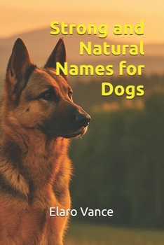 Paperback Strong and Natural Names for Dogs Book
