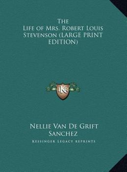 Hardcover The Life of Mrs. Robert Louis Stevenson [Large Print] Book