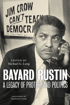 Hardcover Bayard Rustin: A Legacy of Protest and Politics Book