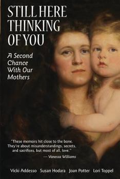 Paperback Still Here Thinking of You: A Second Chance with Our Mothers Book