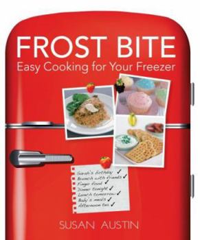 Hardcover Frost Bite:: Easy Cooking for your Freezer Book