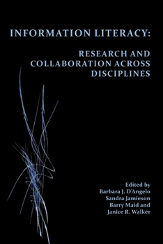 Paperback Information Literacy: Research and Collaboration Across Disciplines Book