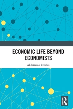 Paperback Economic Life Beyond Economists Book