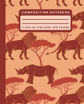 Composition Notebook: Burnt Orange Rhinoceros Lion Composition Notebook College Ruled Paper Notebook Journal For Writing Safari Animal Blank Lined Workbook for Students For School Homework