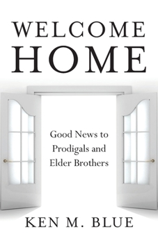 Paperback Welcome Home: Good News to Prodigals and Elder Brothers Book