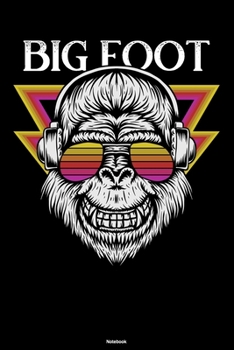 Big Foot Notebook: Funny Retro Big Foot Legend Journal Sasquatch Monster Composition Book Nature Camping Travel Gift