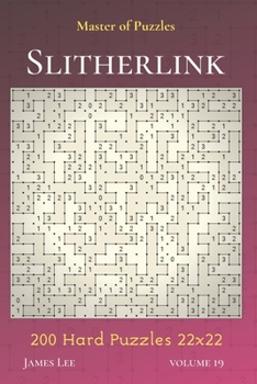 Paperback Master of Puzzles - Slitherlink 200 Hard Puzzles 22x22 vol.19 Book
