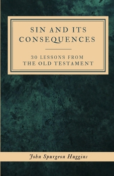 Paperback Sin and Its Consequences: 30 Lessons From The Old Testament Book