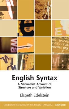 English Syntax: A Minimalist Account of Structure and Variation - Book  of the Edinburgh Textbooks on the English Language - Advanced