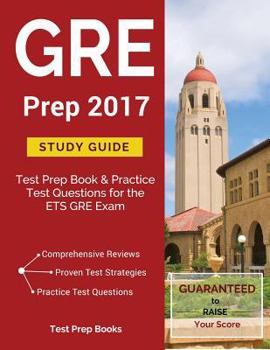 Paperback GRE Prep 2017 Study Guide: Test Prep Book & Practice Test Questions for the Ets GRE Exam Book