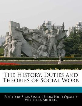 The History, Duties and Theories of Social Work