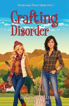 Crafting Disorder : Quirky Cozy Mysteries (the Ponderosa Pines Series Book 2)