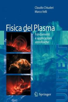 Paperback Fisica del Plasma: Fondamenti E Applicazioni Astrofisiche [Italian] Book