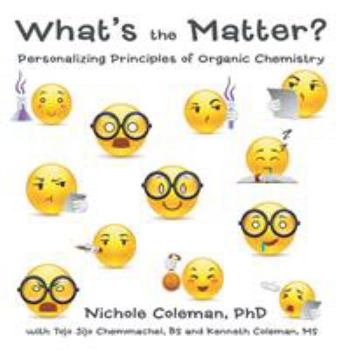 Paperback What's the Matter?: Personalizing Principles of Organic Chemistry Book