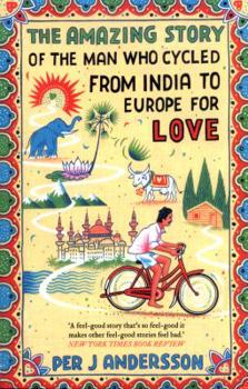 Paperback Amazing Story of the Man Who Cycled from India to Europe for Love: 'You Won't Find Any Other Love Story That Is So Beautiful' Grazia Book