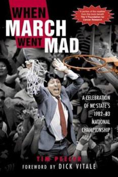 Hardcover When March Went Mad: A Celebration of NC State's 1982-83 National Championship Book